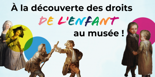 Journée festive : A la découverte des droits des enfants au musée Carnavalet 